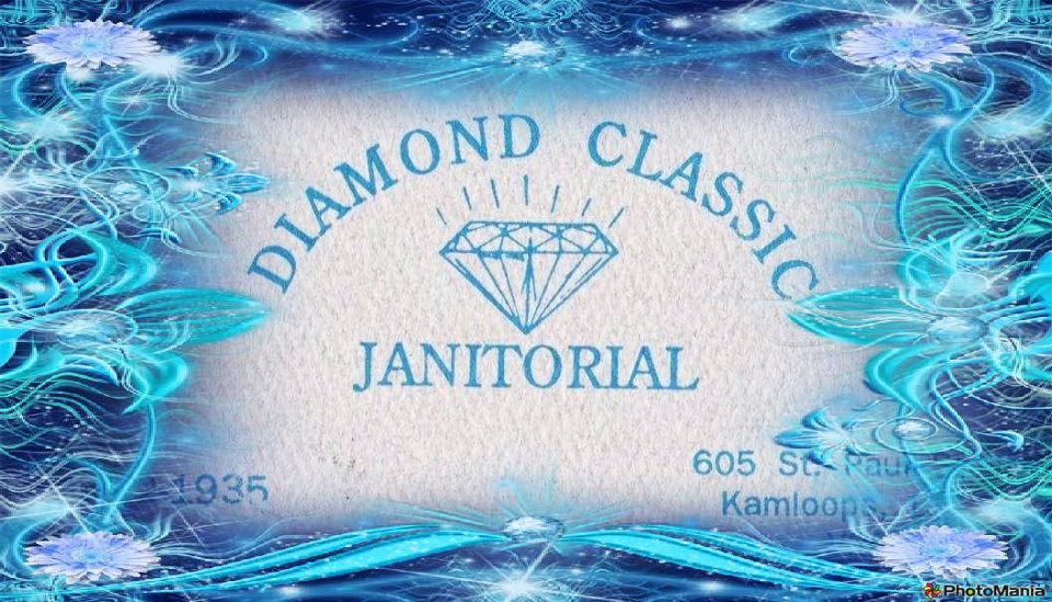 Diamond Classic Janitorial | 121 River Rd, Kamloops, BC V2C 4R1, Canada | Phone: (250) 372-1935