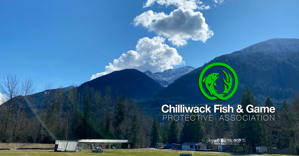 Chilliwack Fish & Game Protective Assn | 48685 Chilliwack Lake Rd, Chilliwack, BC V4Z 1A6, Canada | Phone: (604) 858-4202