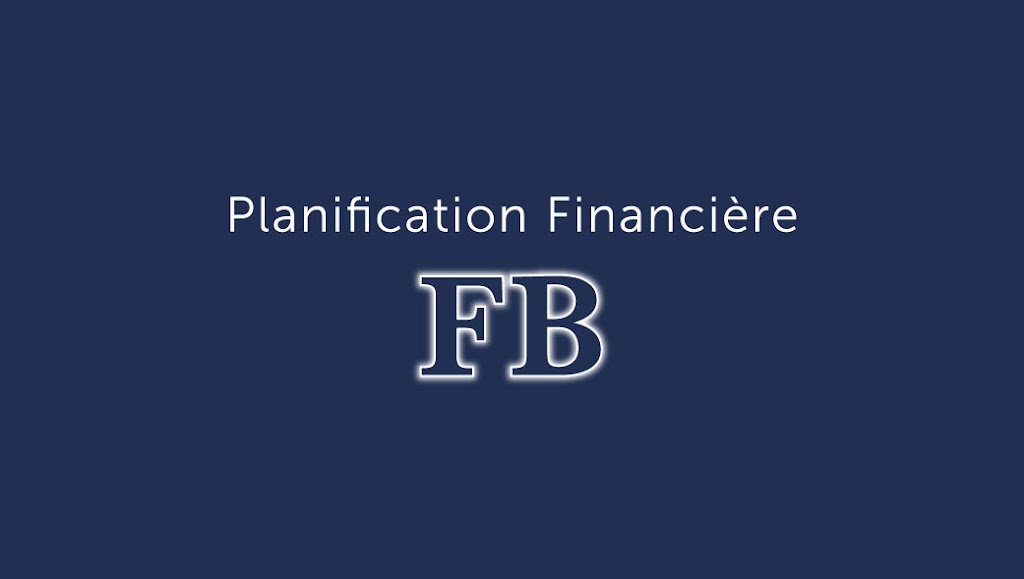 Planification Financière FB | 187 Chem. de la Grande-Côte, Saint-Eustache, QC J7P 1B1, Canada | Phone: (514) 983-1985