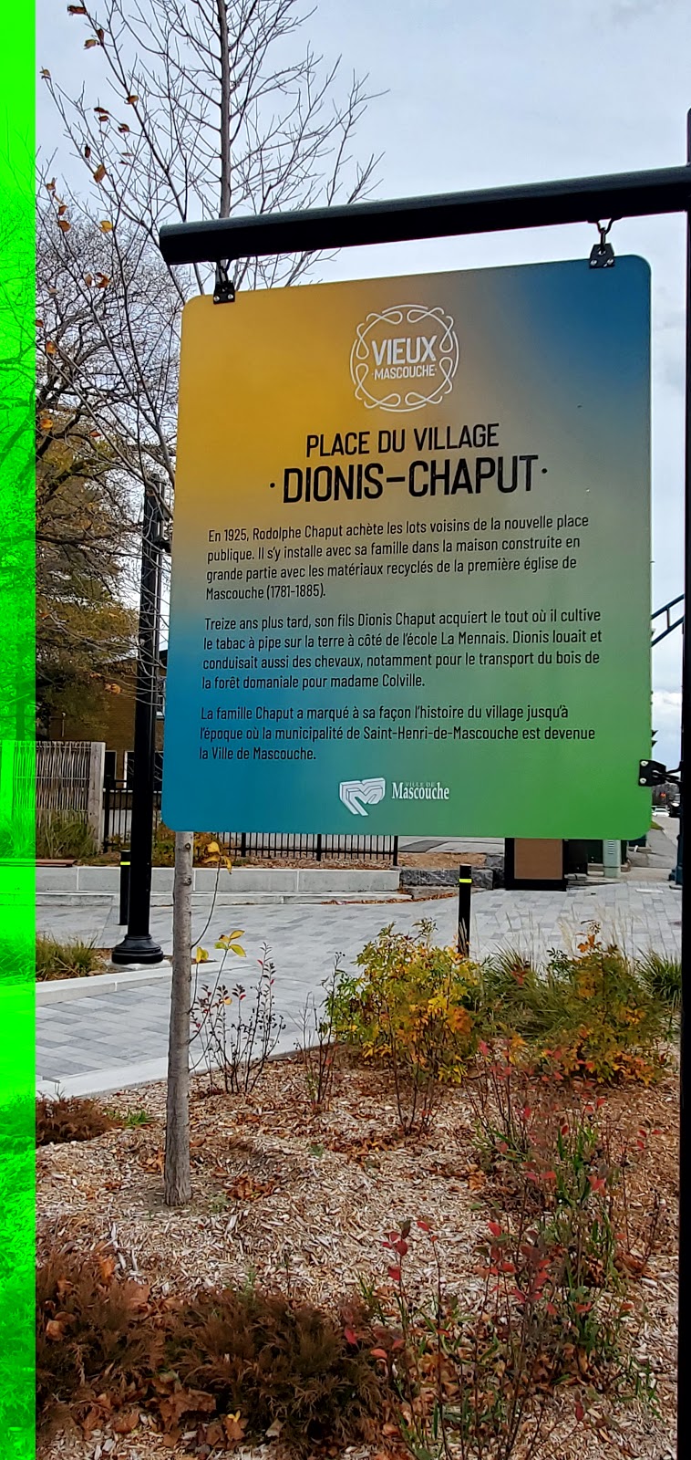 Place du Village Dionis-Chaput | 2875 Ch Sainte-Marie, Mascouche, QC J7K 3B8, Canada | Phone: (450) 474-4133