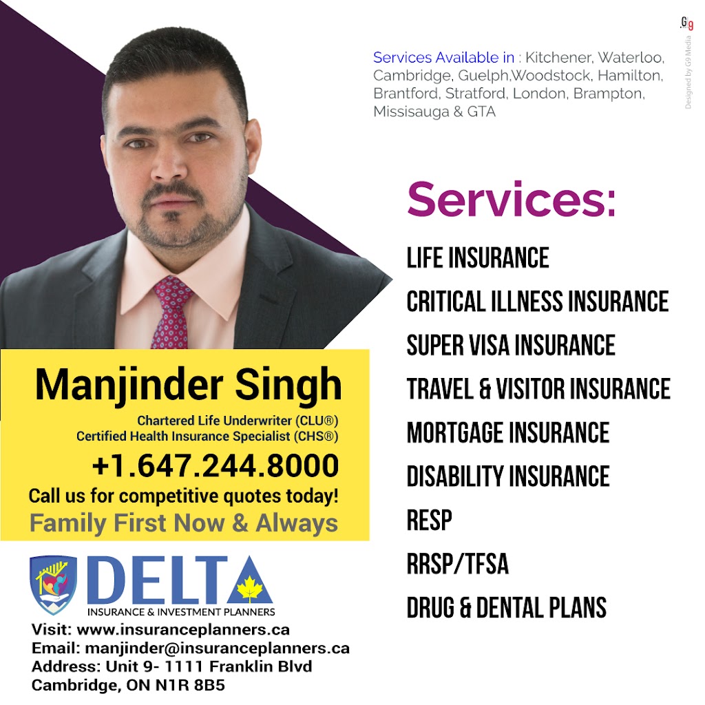 Manjinder Singh - Delta Insurance & Investment Planners | 1111 Franklin Blvd unit 9, Cambridge, ON N1R 8B5, Canada | Phone: (647) 244-8000