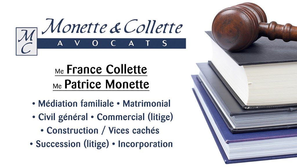 Monette & Collette Avocats | 508 Avenue Jules-Choquet, Sainte-Julie, QC J3E 1W6, Canada | Phone: (450) 649-3010