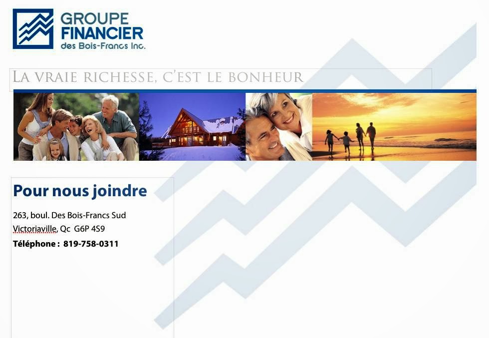 Groupe Financier des Bois-Francs Inc | 263 Blvd. des Bois Francs S, Victoriaville, QC G6P 4S9, Canada | Phone: (819) 758-0311