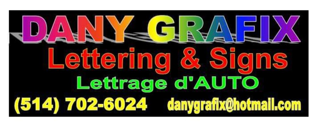 DANY GRAFIX LETTERING & SIGNS | 1649 Boulevard Sunnybrooke, Dollard-des-Ormeaux, QC H9B 1R4, Canada | Phone: (514) 702-6024