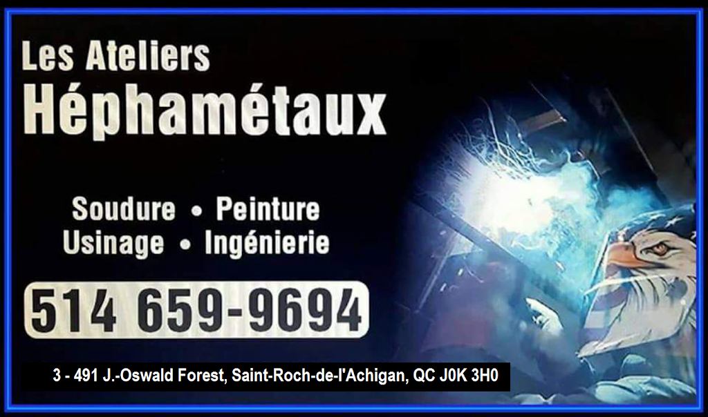 Les Ateliers Héphamétaux | 491 Rue J. Oswald Forest #3, Saint-Roch-de-lAchigan, QC J0K 3H0, Canada | Phone: (514) 659-9694