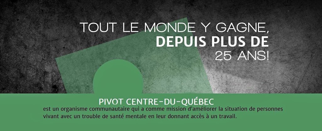 Pivot Centre-du-Québec, Victoriaville | 30-B Rue de Lartisan, Victoriaville, QC G6P 7E4, Canada | Phone: (819) 604-3745