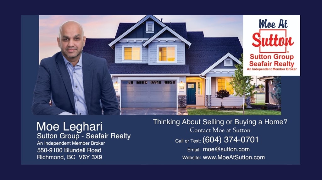 Moe Leghari Sutton Group - Seafair Realty "Moe At Sutton" | 550-9100 Blundell Rd, Richmond, BC V6Y 1K3, Canada | Phone: (604) 374-0701