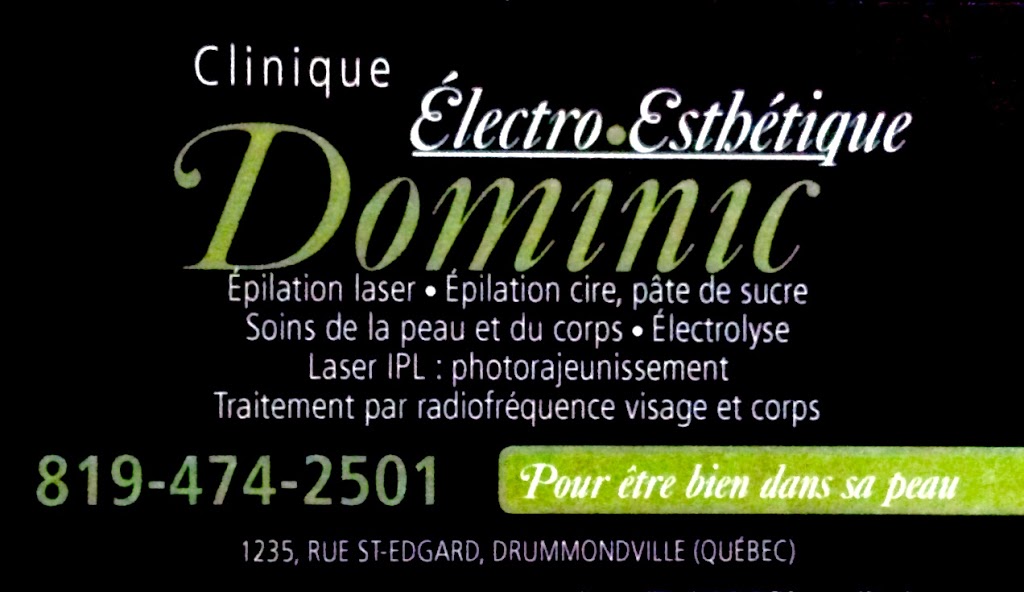 Clinique Electro-Esthétique Dominic | 1235 Rue Saint Edgar, Drummondville, QC J2B 2W4, Canada | Phone: (819) 474-2501