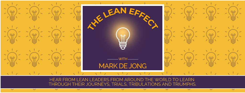 The Lean Effect Podcast | 34058 Hartman Ave, Mission, BC V2V 6B2, Canada | Phone: (604) 290-4568