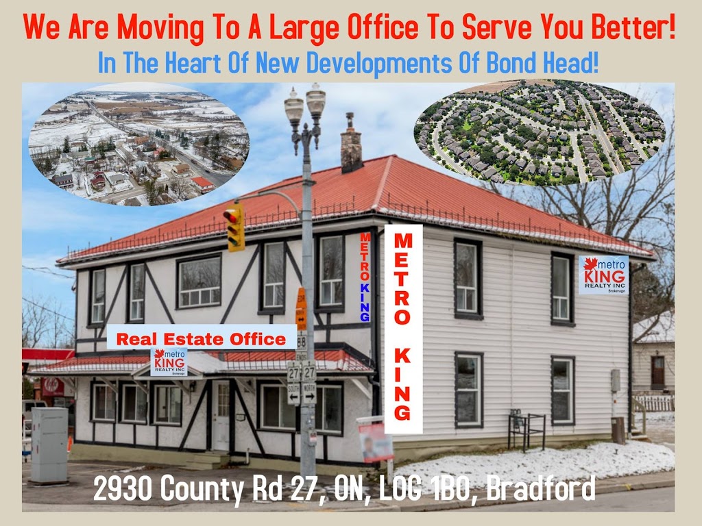 METRO KING REALTY INC; BROKERAGE | BOX 276, 2930 Simcoe County Rd 27, Bradford West Gwillimbury, ON L0G 1B0, Canada | Phone: (905) 895-2882