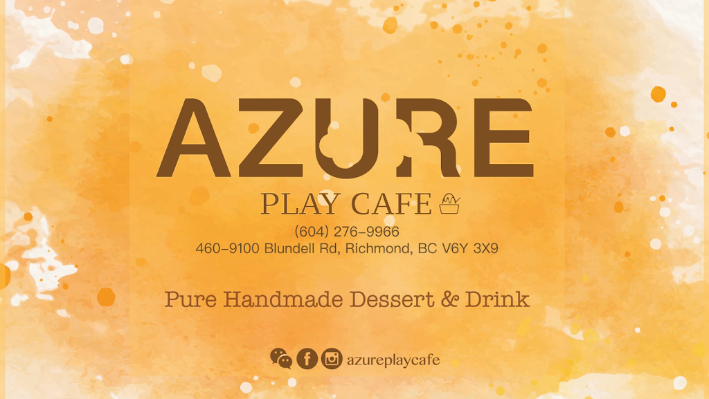 Azure play cafe | 9100 Blundell Rd #460, Richmond, BC V6Y 3X9, Canada | Phone: (604) 276-9966