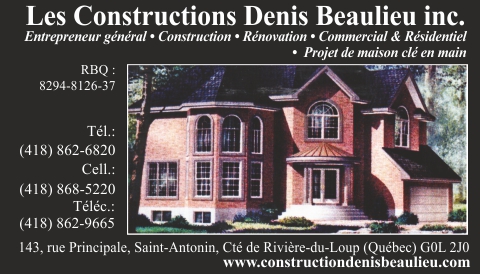 Les Constructions Denis Beaulieu inc | 143 Rue Principale, Saint-Antonin, QC G0L 2J0, Canada | Phone: (418) 862-6820