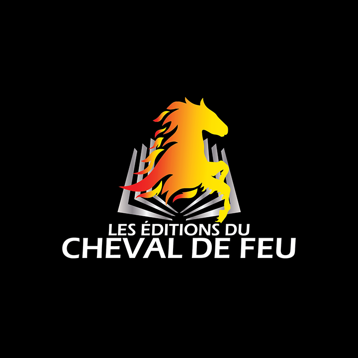 Les Éditions du Cheval de Feu | 208 Rue Aiguillon, Sherbrooke, QC J1N 2S6, Canada | Phone: (819) 349-4488