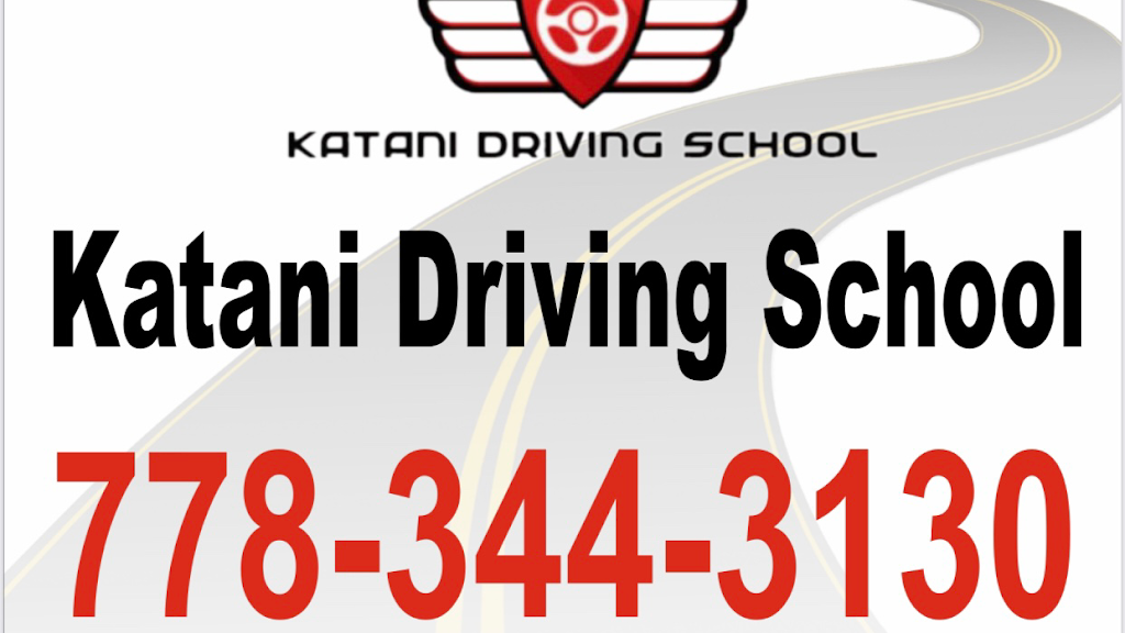 Katani Driving School | 30724 Sandpiper Dr, Abbotsford, BC V2T 5R1, Canada | Phone: (778) 344-3130