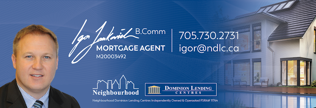 Igor Jankovich - Mortgage Agent- Neighbourhood Dominion Lending Centres- Barrie- All Ontario | 5149 8th Line, Cookstown, ON L0L 1L0, Canada | Phone: (705) 730-2731