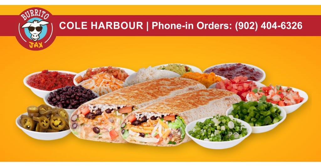 Burrito Jax Cole Harbour | 978 Cole Harbour Rd, Dartmouth, NS B2V 1E7, Canada | Phone: (902) 404-6326