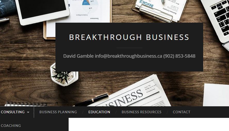 Breakthrough Business (BTB) C/O David Gamble | 454 Main Street, 1360 Oleary Rd, OLeary, PE C0B 1V0, Canada | Phone: (902) 853-5848