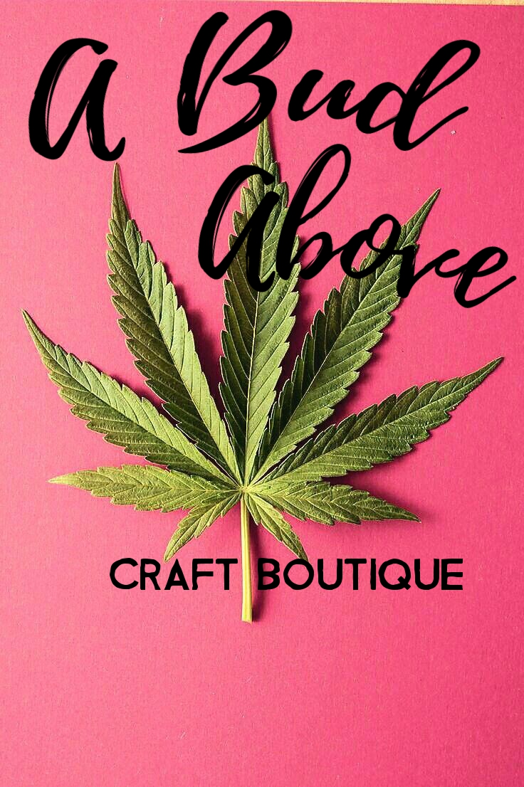 A Bud Above Craft Boutique | 4914 Victoria Dr, Vancouver, BC V5P 3T6, Canada | Phone: (604) 620-4914