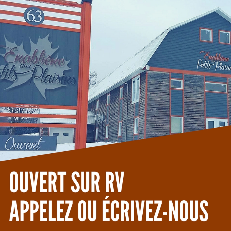 Érablière aux Petits Plaisirs | 63 Rang des Buttes, Warwick, QC J0A 1M0, Canada | Phone: (819) 358-0555