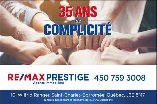 RE/MAX Prestige | 10 Rue Wilfrid Ranger, Saint-Charles-Borromée, QC J6E 8M7, Canada | Phone: (450) 759-3008