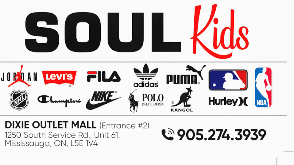 SOUL KIDS | 1250 S Service Rd Unit 61 Entrance #2 Dixie Outlet Mall, Mississauga, ON L5E 1V4, Canada | Phone: (905) 274-3939