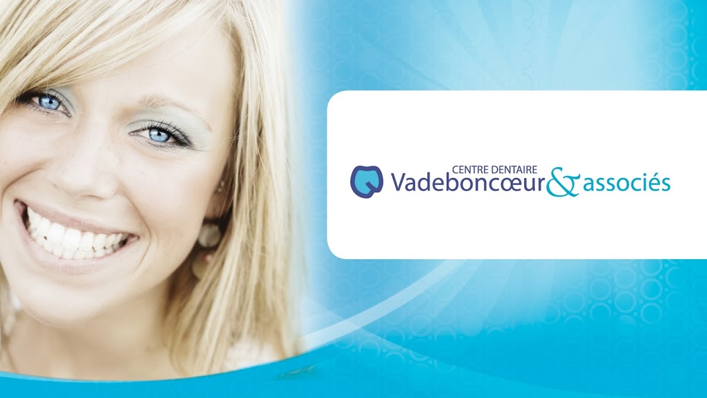 Centre Dentaire Vadeboncoeur & Associés | 195 Rue de lAtmosphère, Gatineau, QC J9A 0A3, Canada | Phone: (819) 770-9000
