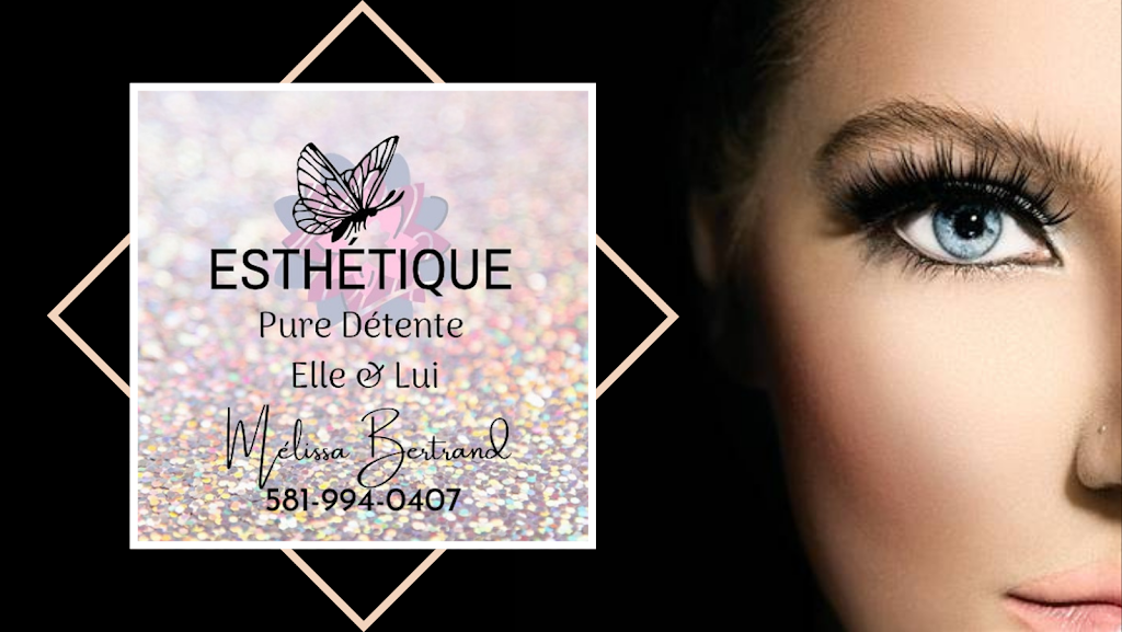 Esthétique Pure Détente Elle et Lui Mélissa Bertrand | 901 Rue Ovide-Plante, Lévis, QC G6K 1N4, Canada | Phone: (581) 994-0407