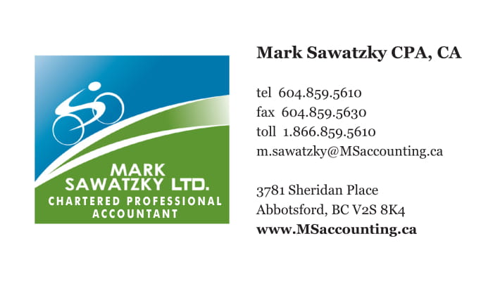 Mark Sawatzky Ltd, CPA CA | 36480 Epworth Court, Abbotsford, BC V3G 0B2, Canada | Phone: (604) 859-5610