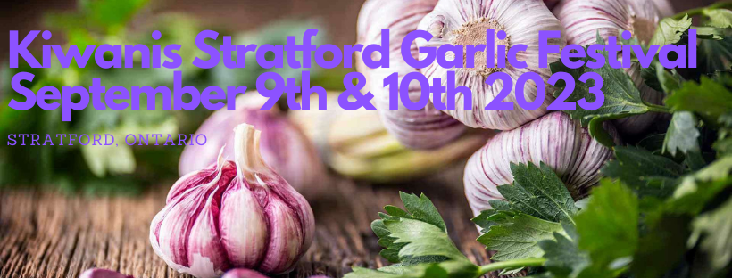 Stratford Kiwanis Garlic Festival | 353 McCarthy Rd, Stratford, ON N5A 7S7, Canada | Phone: (519) 273-1200