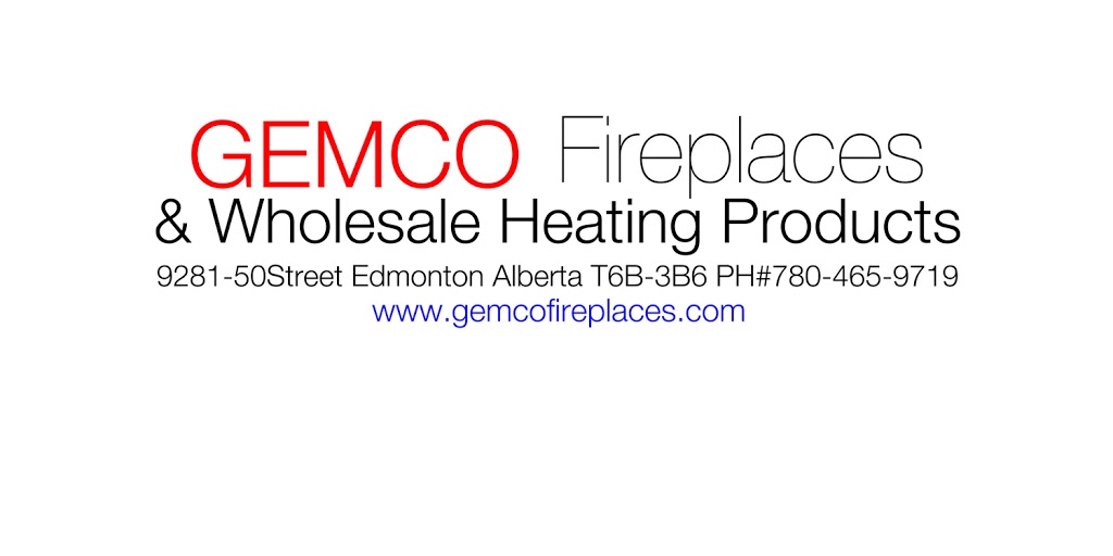 Gemco Fireplaces & Wholesale Heating Products Ltd | 9281 50 St NW, Edmonton, AB T6B 3A1, Canada | Phone: (780) 465-9719