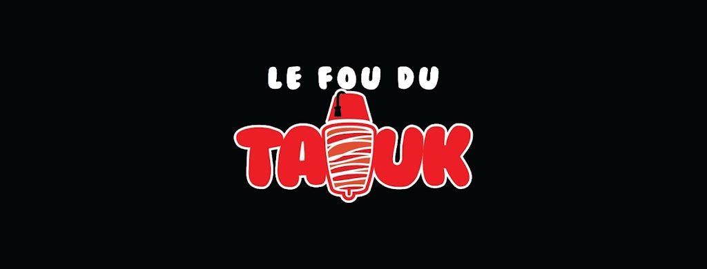 Le Fou du Taouk | 2301 Rue Versailles, Mascouche, QC J7K 0E6, Canada | Phone: (514) 502-5548