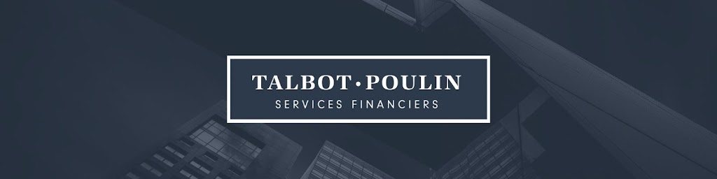 Talbot Poulin Services Financiers | 659 Rue Gendreau, Sainte-Marie, QC G6E 3R5, Canada | Phone: (418) 387-9811