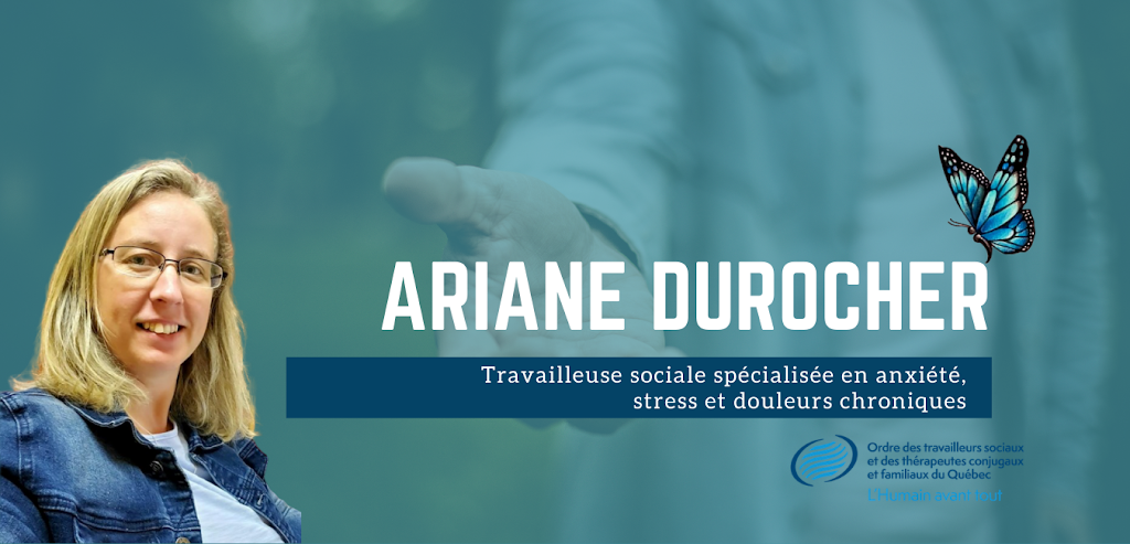 Ariane Durocher, travailleuse sociale | 233 Bd Sainte-Rose Bureau 412, Laval, QC H7L 1L7, Canada | Phone: (514) 795-1149