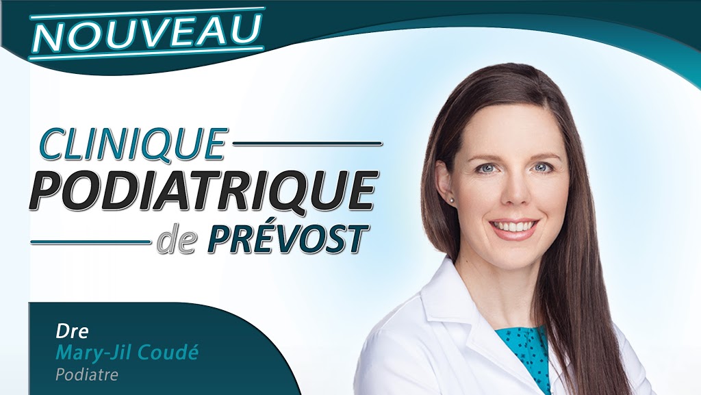 Clinique Podiatrique de Prévost | 2731 Boulevard du Curé Labelle, Prévost, QC J0R 1T0, Canada | Phone: (450) 335-1777