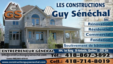 CONSTRUCTIONS GUY SÉNÉCHAL INC | 564 1er Rang, Saint-Antonin, QC G0L 2J0, Canada | Phone: (418) 867-3892