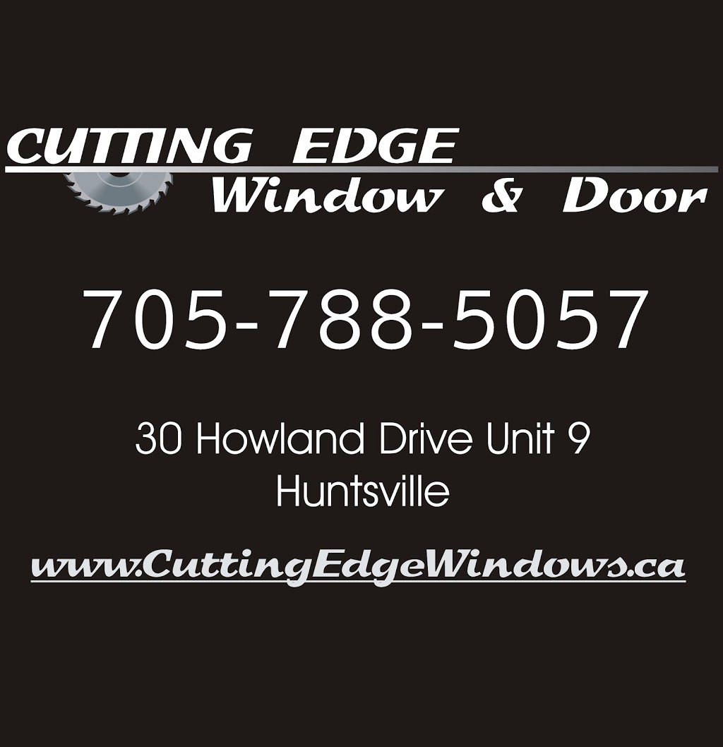 Cutting Edge Window & Door | 30 Howland Dr Unit 9, Huntsville, ON P1H 2P9, Canada | Phone: (705) 788-5057