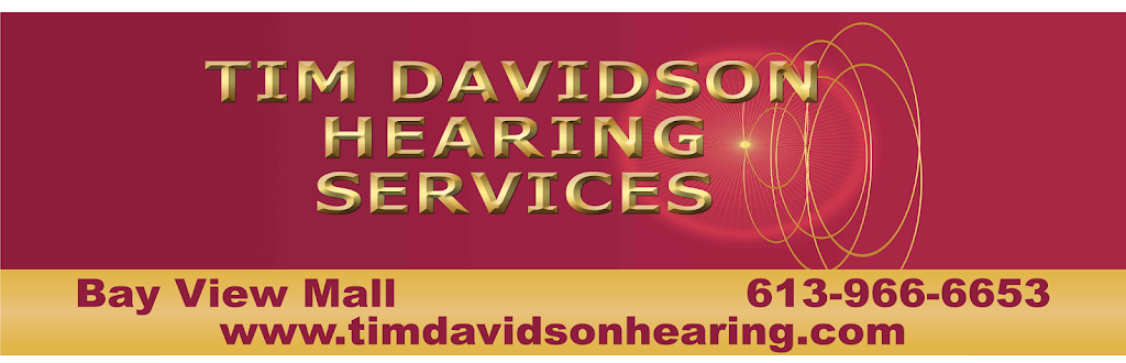 Tim Davidson Hearing Services | Bay View Mall, 470 Dundas St E #65, Belleville, ON K8N 1G1, Canada | Phone: (613) 966-6653