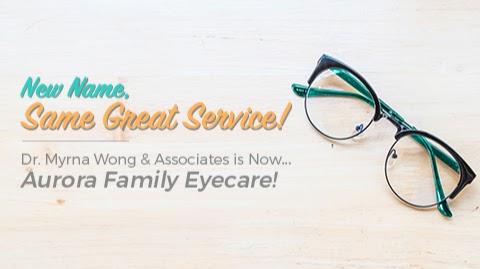 Aurora Family Eyecare (Dr. Myrna Wong & Associates) | 130 Hollidge Blvd, Aurora, ON L4G 8A3, Canada | Phone: (905) 751-1700