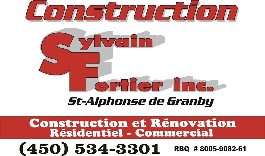 Construction Sylvain Fortier | 145 Rue des Ormes, Saint-Alphonse-de-Granby, QC J0E 2A0, Canada | Phone: (450) 534-3301