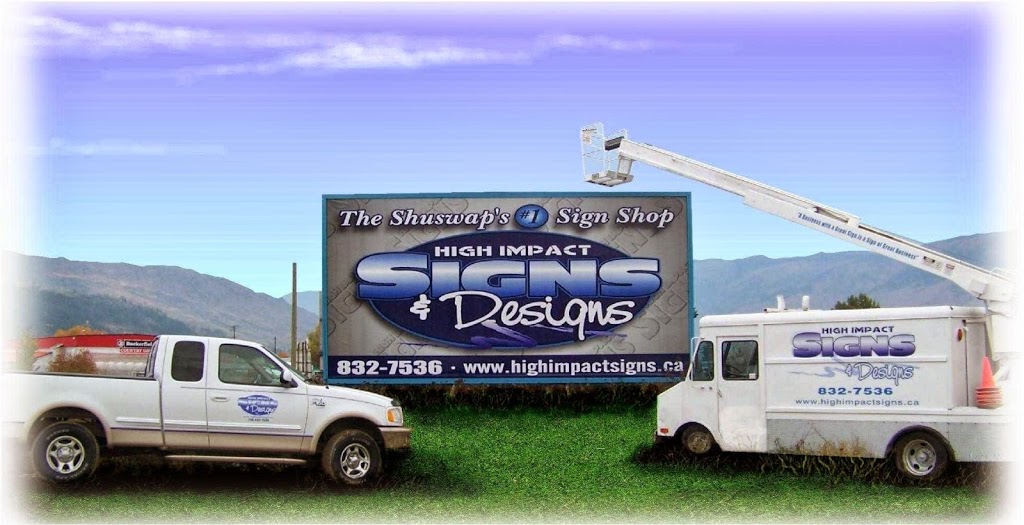 High Impact Signs & Designs | 30 11 St SE, Salmon Arm, BC V1E 4J5, Canada | Phone: (250) 832-7536