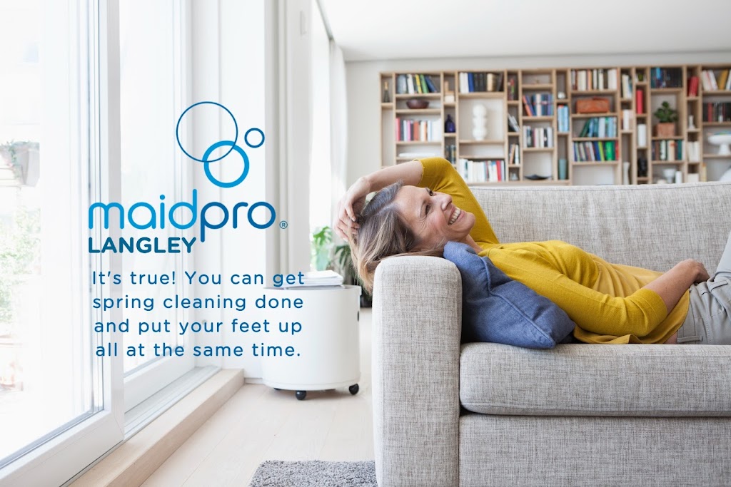 MaidPro Langley | 505, 8840 210 St Suite 395, Langley Twp, BC V1M 2Y2, Canada | Phone: (778) 769-3204