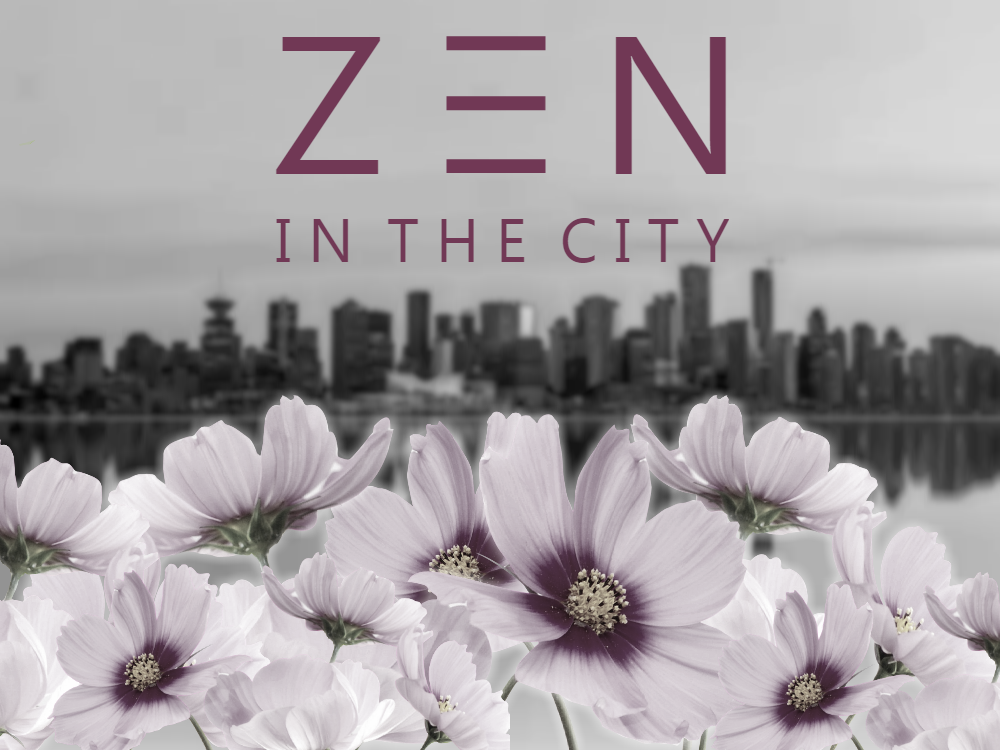 Zen in the City | 843 Porter St, Coquitlam, BC V3J 5B9, Canada | Phone: (778) 237-3245