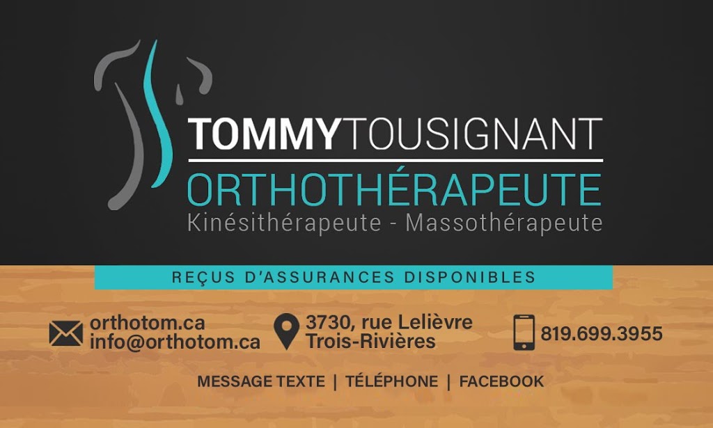 Orthothérapeute Tommy Tousignant | 3730 Rue Lelièvre, Trois-Rivières, QC G8Y 5W6, Canada | Phone: (819) 699-3955