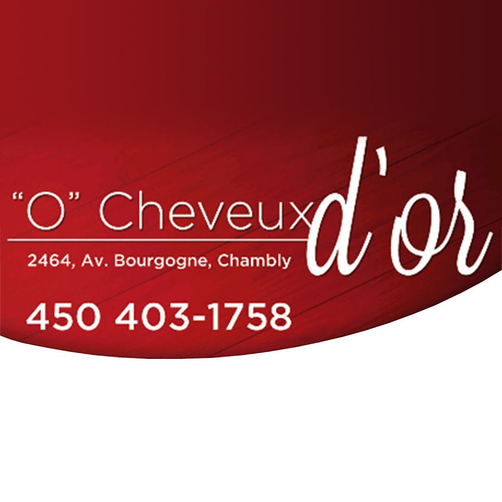 O Cheveux DOr | 2464 Avenue Bourgogne, Chambly, QC J3L 2A6, Canada | Phone: (450) 403-1758