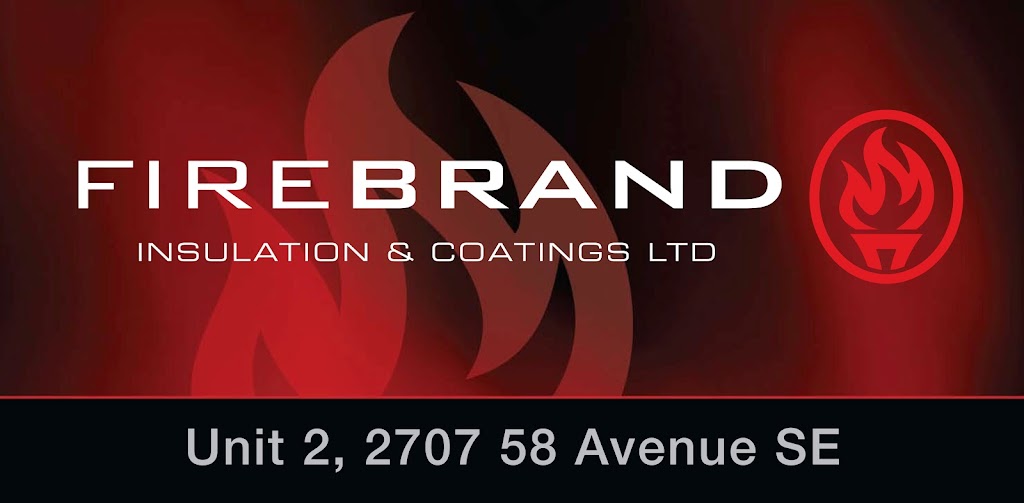 Firebrand Insulation and Coatings Ltd. | 2707 58 Ave SE Unit 2, Calgary, AB T2C 0B4, Canada | Phone: (403) 453-2237