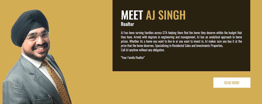 AJ Singh, Family Realtor | 5561 Broadpath Gate, Mississauga, ON L5M 6M4, Canada | Phone: (647) 239-9260