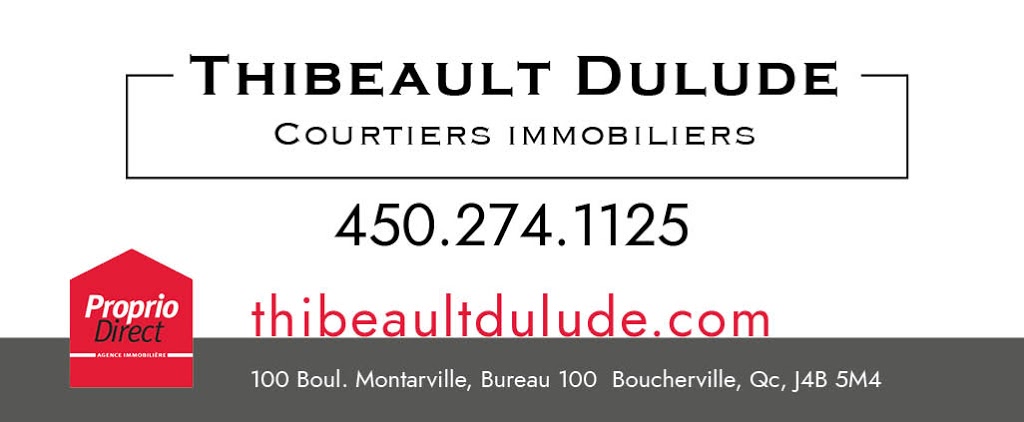 Thibeault/Dulude vos courtiers Proprio Direct | 100 Boulevard de Montarville bur. 100, Boucherville, QC J4B 5M4, Canada | Phone: (450) 274-1125