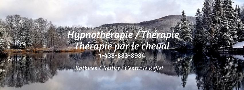 Hypnothérapie/Thérapie Kathleen Cloutier | 1059 Chem. des Anglais, Mascouche, QC J7L 3R8, Canada | Phone: (438) 883-8984