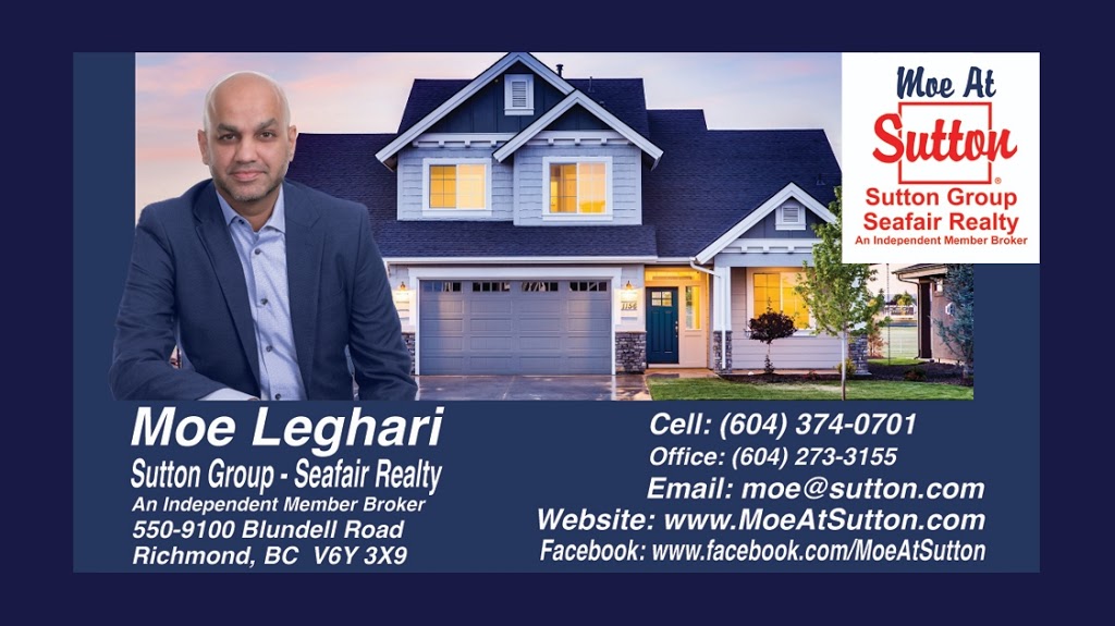 Moe Leghari Sutton Group - Seafair Realty "Moe At Sutton" | 550-9100 Blundell Rd, Richmond, BC V6Y 1K3, Canada | Phone: (604) 374-0701