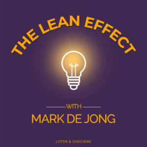 The Lean Effect Podcast | 34058 Hartman Ave, Mission, BC V2V 6B2, Canada | Phone: (604) 290-4568